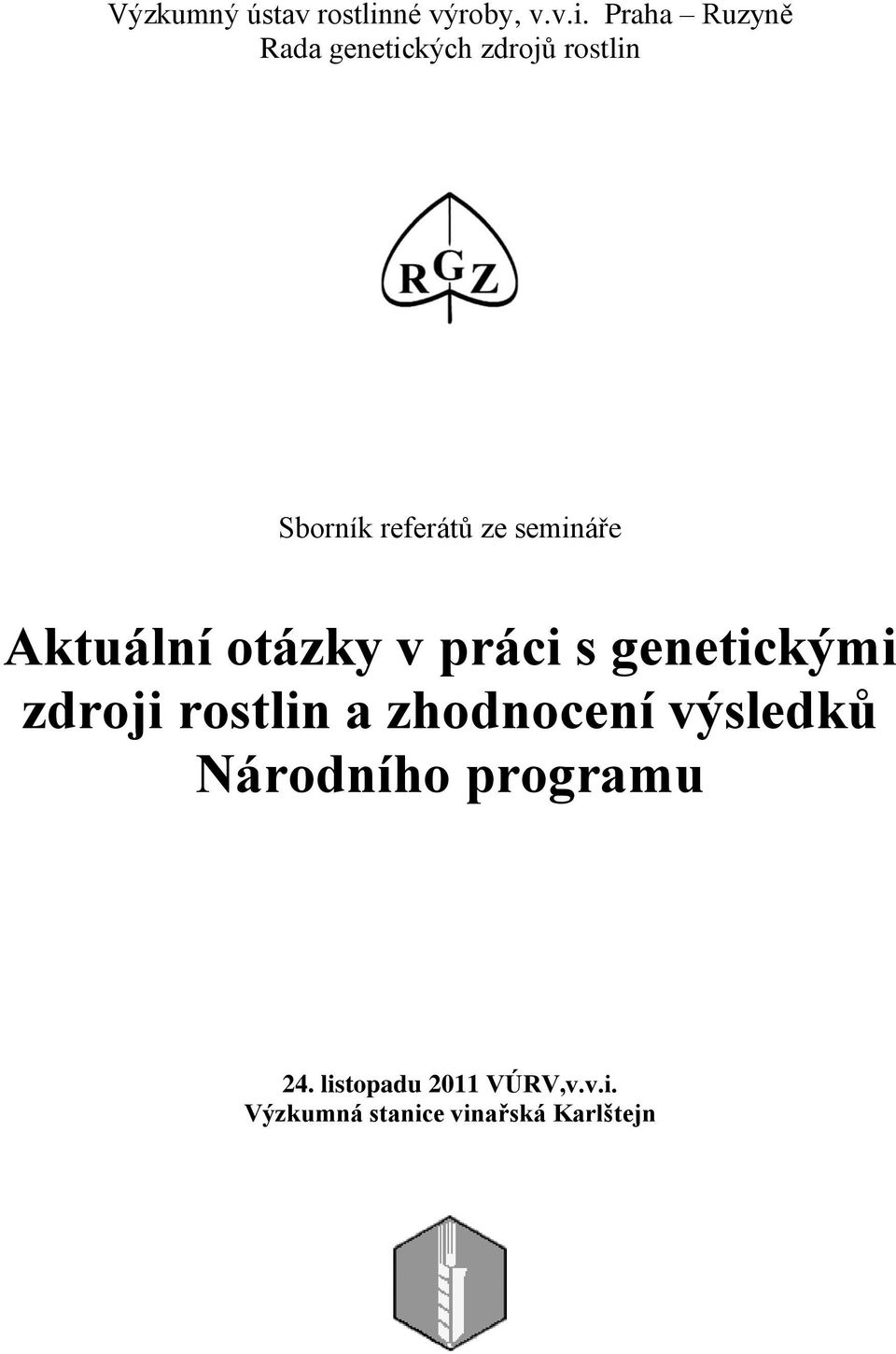 Praha Ruzyně Rada genetických zdrojů rostlin Sborník referátů ze