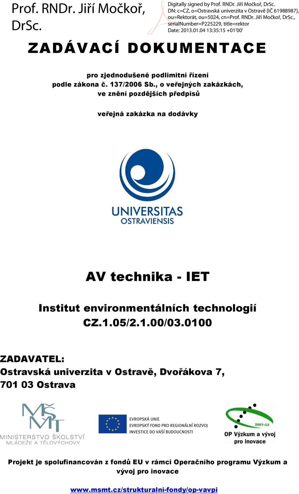 environmentálních technologií CZ.1.05/2.1.00/03.