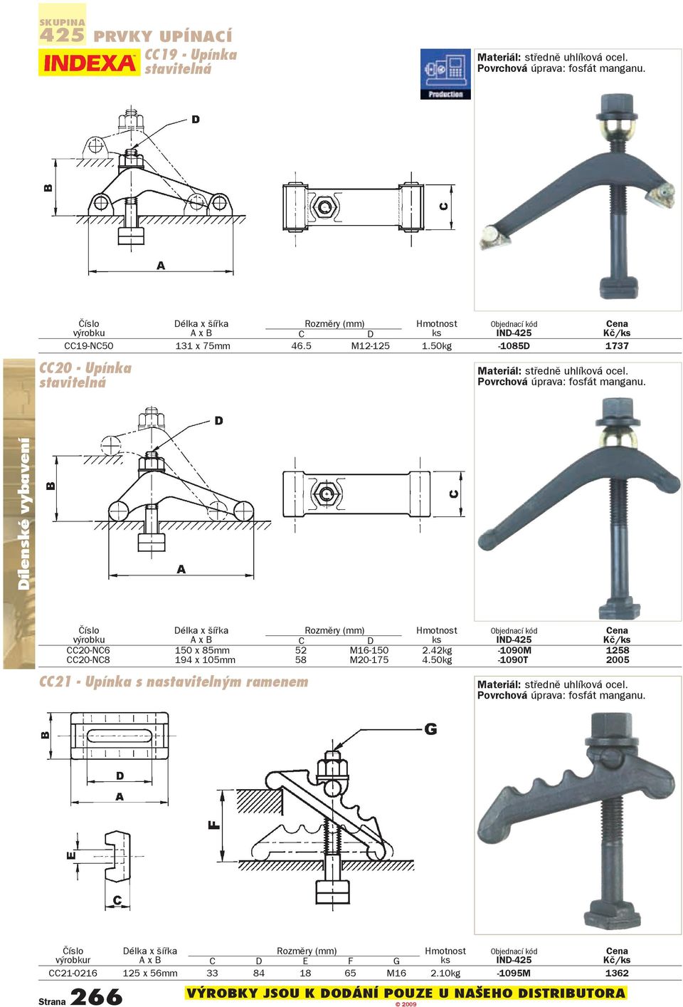 50kg -1085D 1737 CC20 - Upínka stavitelná Èíslo Délka x šíøka Rozmìry (mm) Hmotnost výrobku A x B C D ks IND- CC20-NC6 150 x 85mm 52