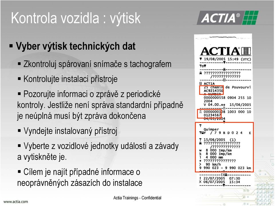 Jestliže není správa standardní případně je neúplná musí být zpráva dokončena Vyndejte instalovaný