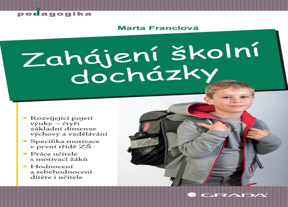 výchovy a vzdělávání Speciﬁka motivace v první třídě ZŠ Práce