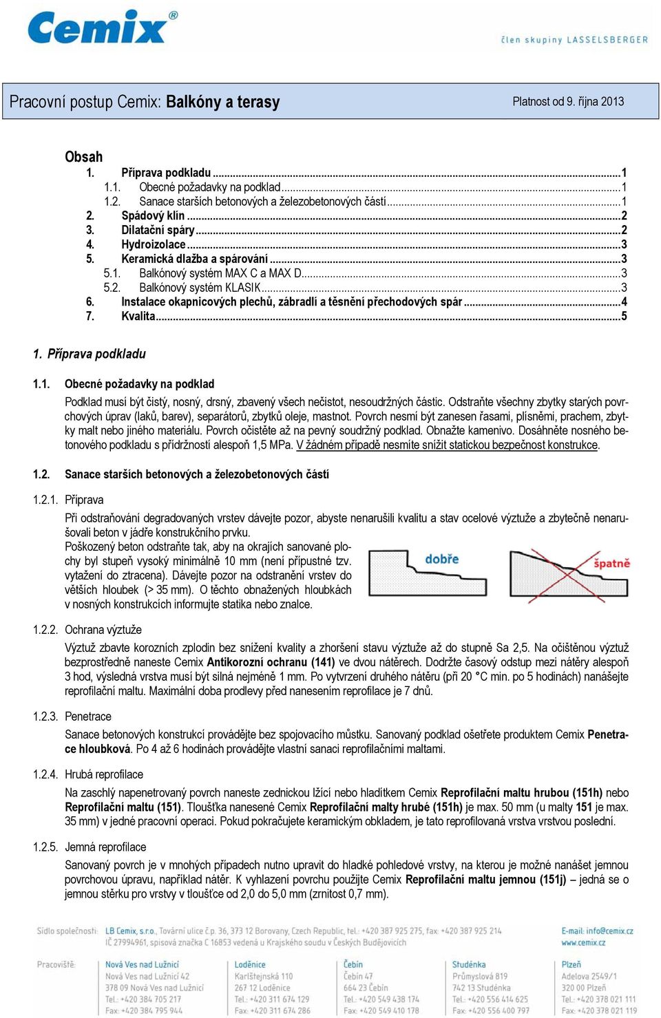 Instalace okapnicových plechů, zábradlí a těsnění přechodových spár... 4 7. Kvalita... 5 1.