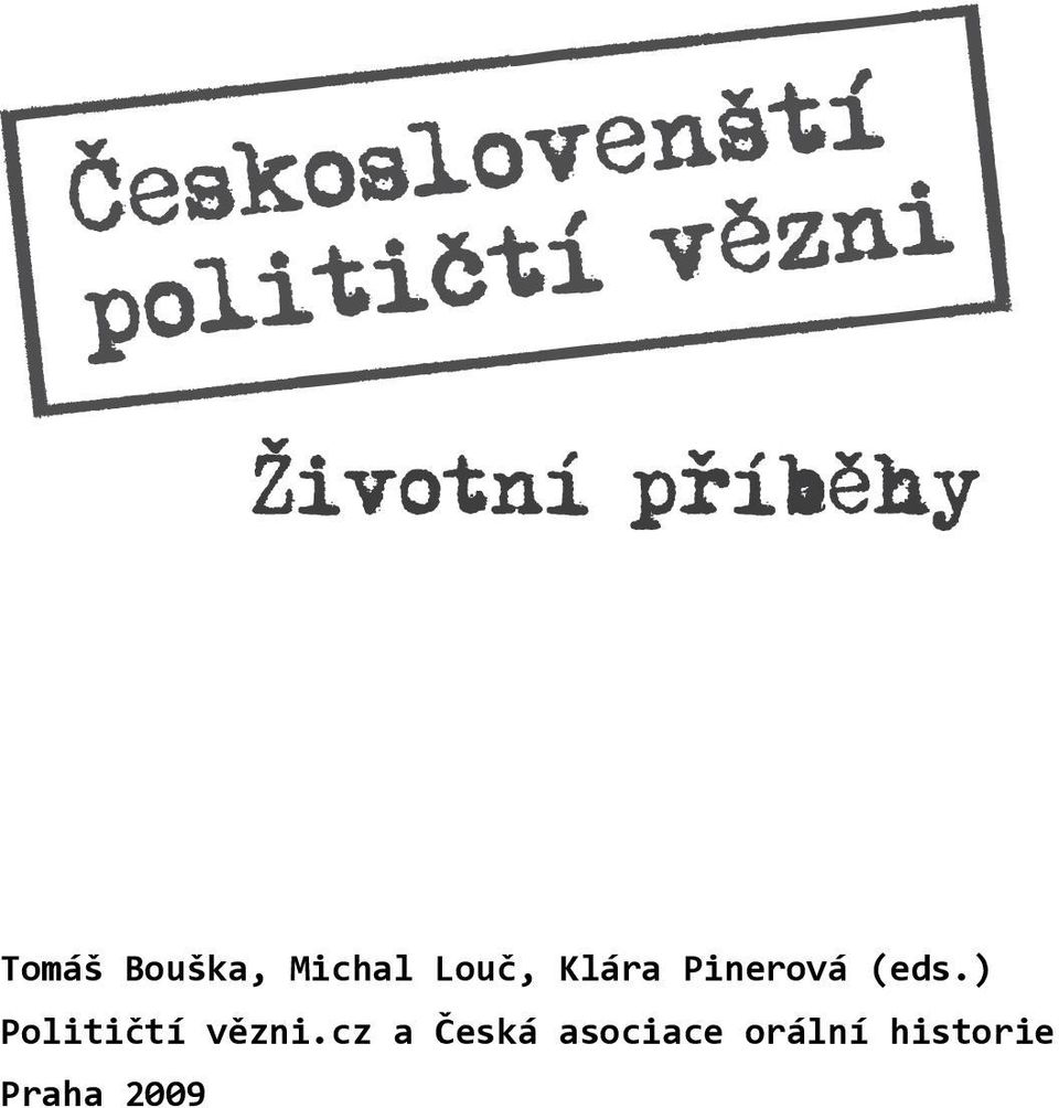 ) Političtí vězni.