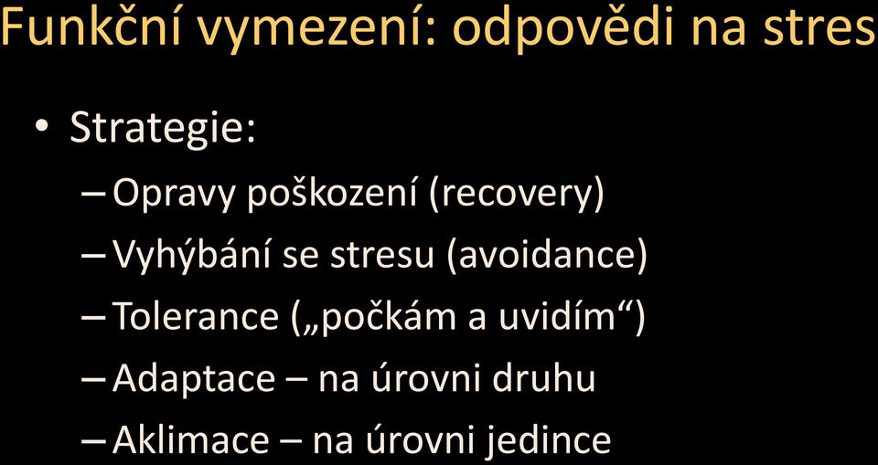 (avoidance) Tolerance ( počkám a uvidím )