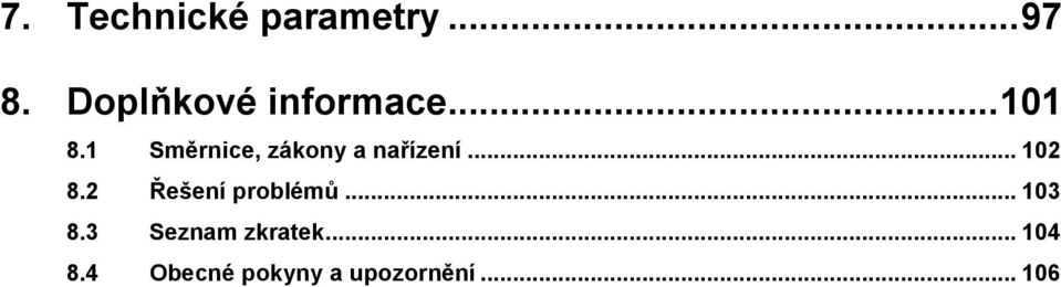 1 Směrnice, zákony a nařízení... 102 8.