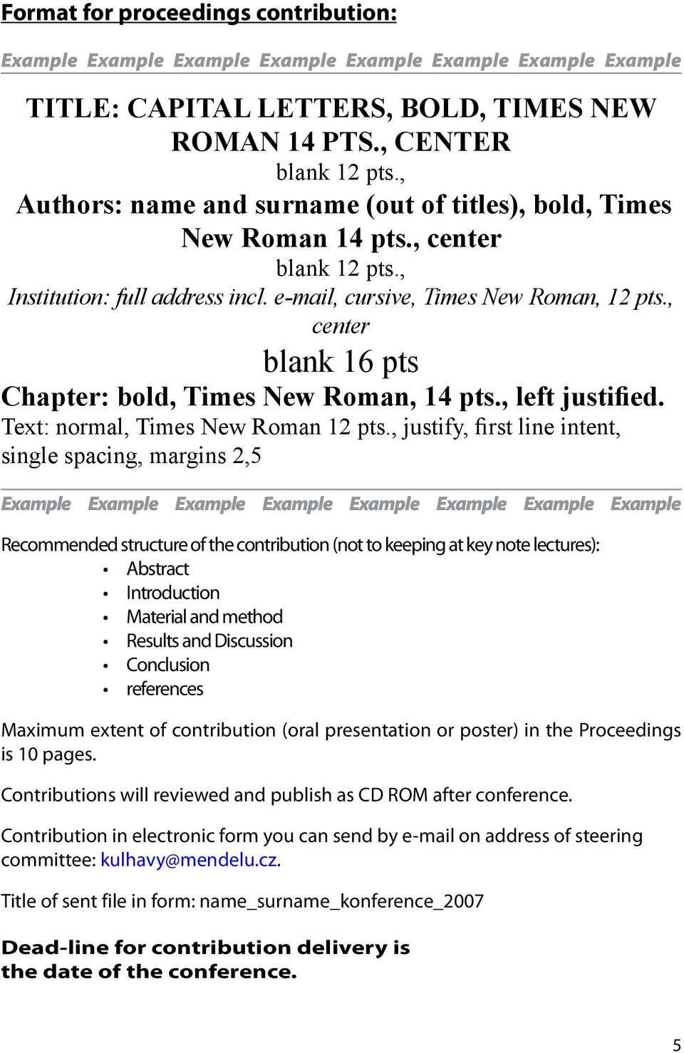 , center blank 16 pts Chapter: bold, Times New Roman, 14 pts., left justified. Text: normal, Times New Roman 12 pts.