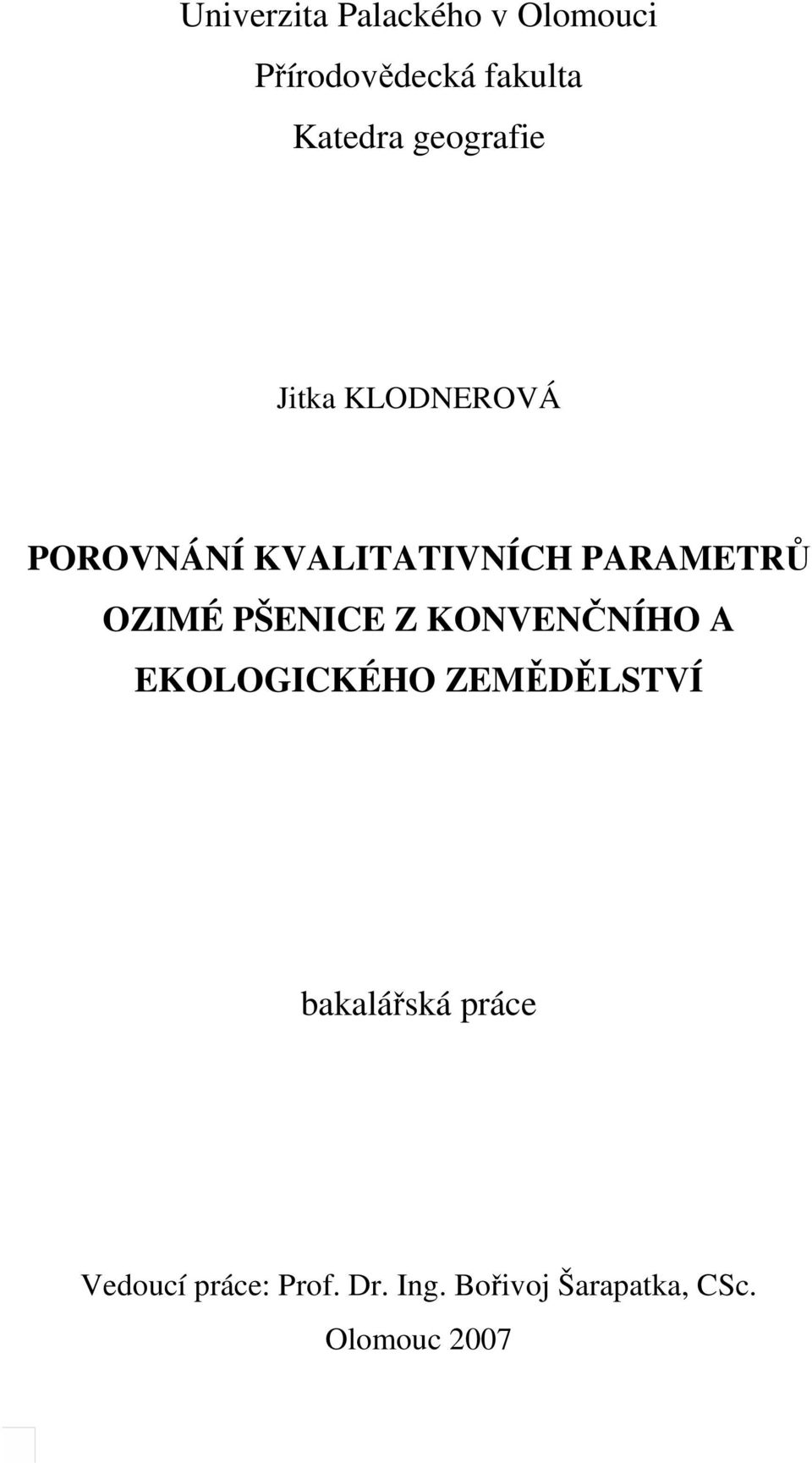 OZIMÉ PŠENICE Z KONVENČNÍHO A EKOLOGICKÉHO ZEMĚDĚLSTVÍ bakalářská