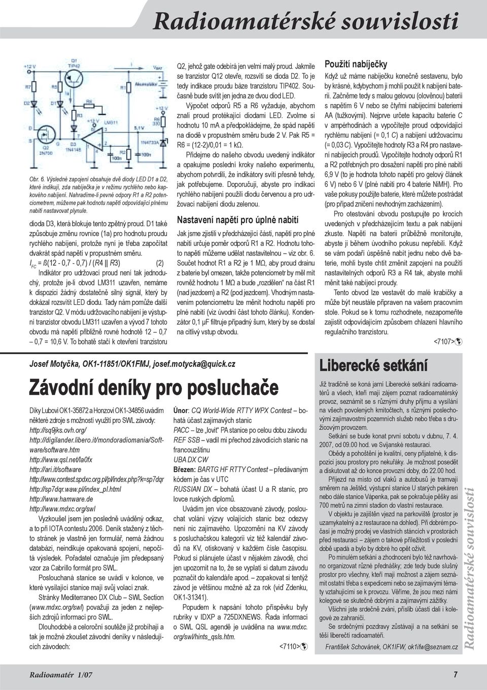 D1 také způsobuje změnu rovnice (1a) pro hodnotu proudu rychlého nabíjení, protože nyní je třeba započítat dvakrát spád napětí v propustném směru.