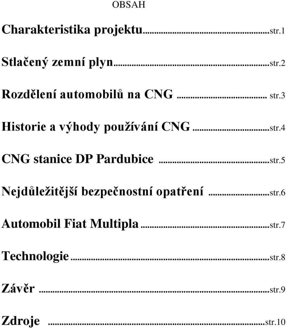 .. str.5 Nejdůležitější bezpečnostní opatření... str.6 Automobil Fiat Multipla.