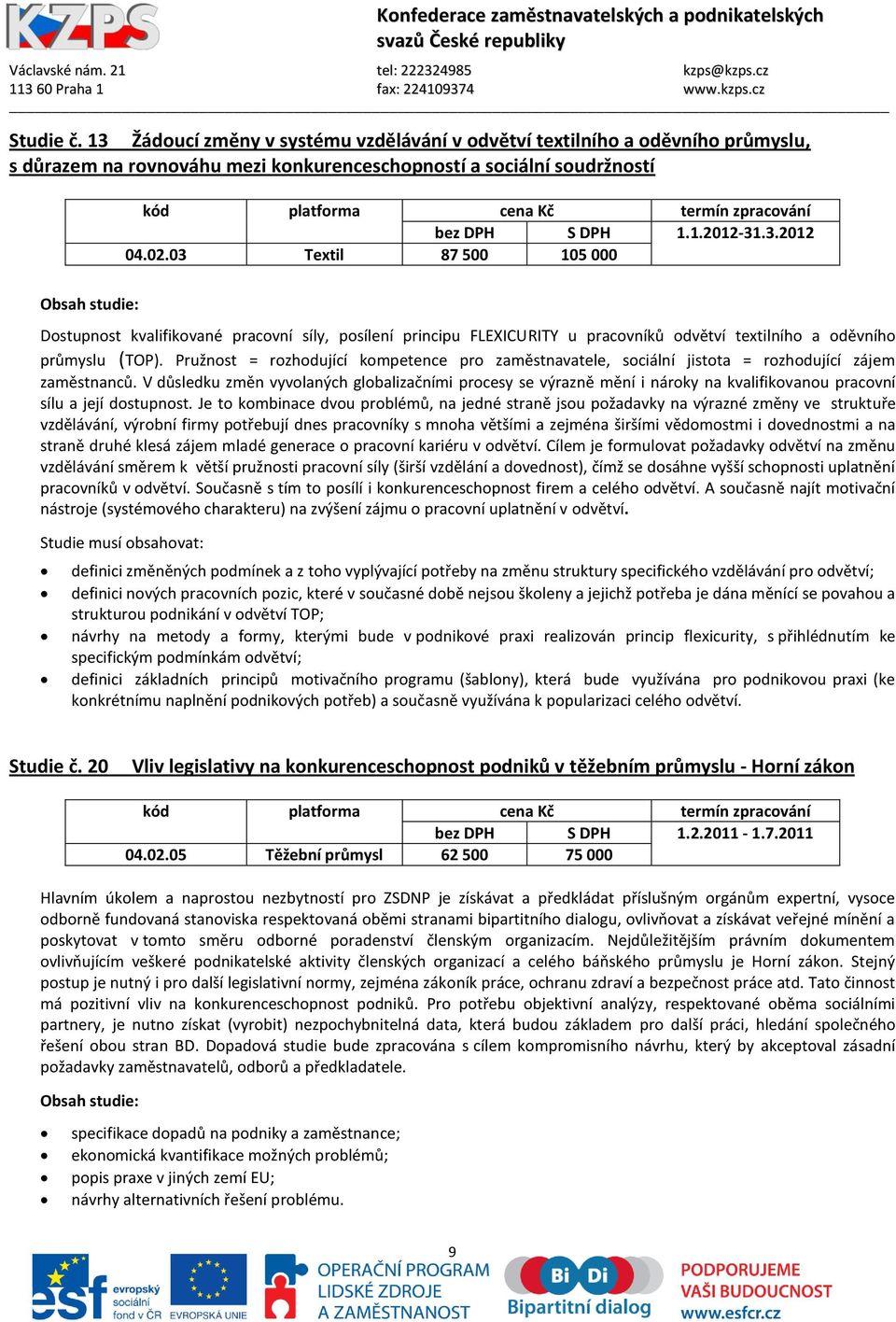 Pružnost = rozhodující kompetence pro zaměstnavatele, sociální jistota = rozhodující zájem zaměstnanců.