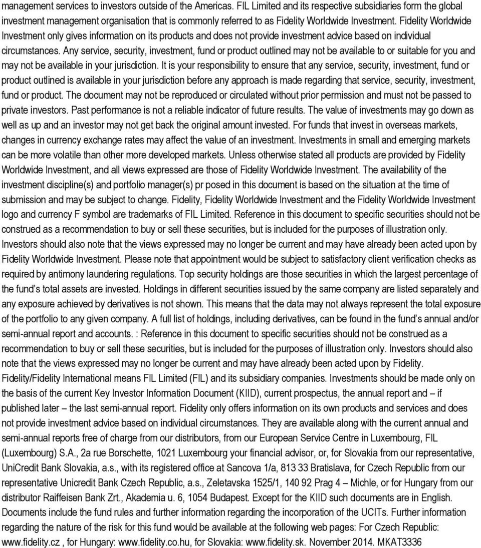 Fidelity Worldwide Investment only gives information on its products and does not provide investment advice based on individual circumstances.