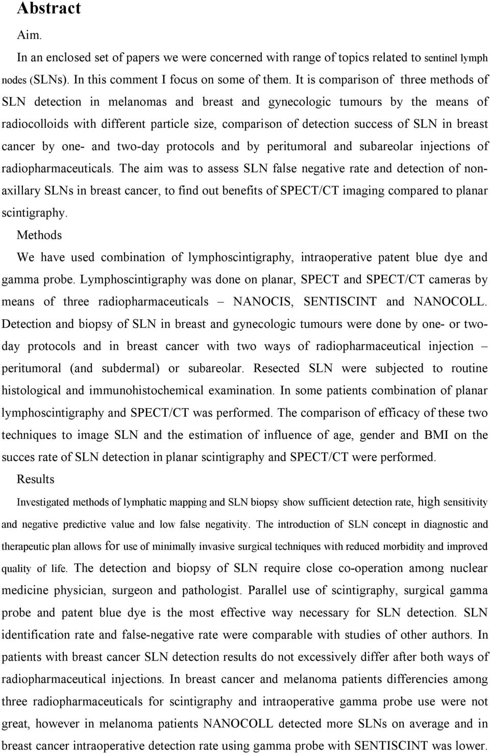 in breast cancer by one- and two-day protocols and by peritumoral and subareolar injections of radiopharmaceuticals.