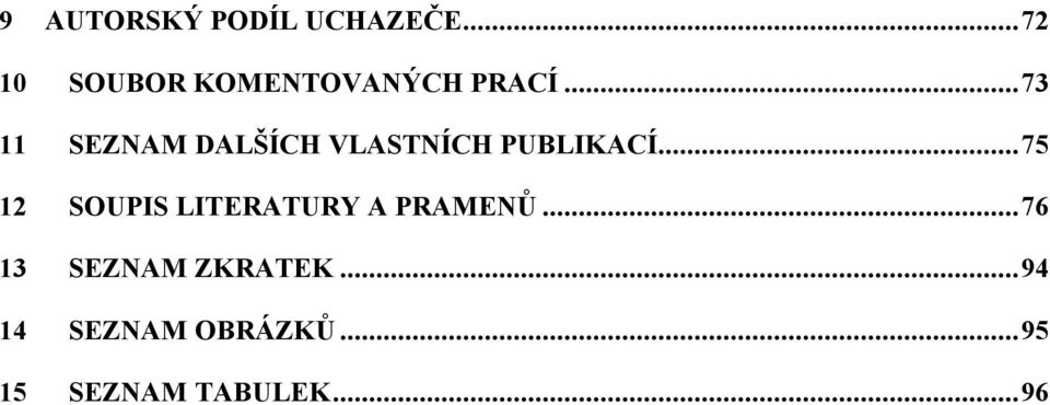 .. 73 11 SEZNAM DALŠÍCH VLASTNÍCH PUBLIKACÍ.