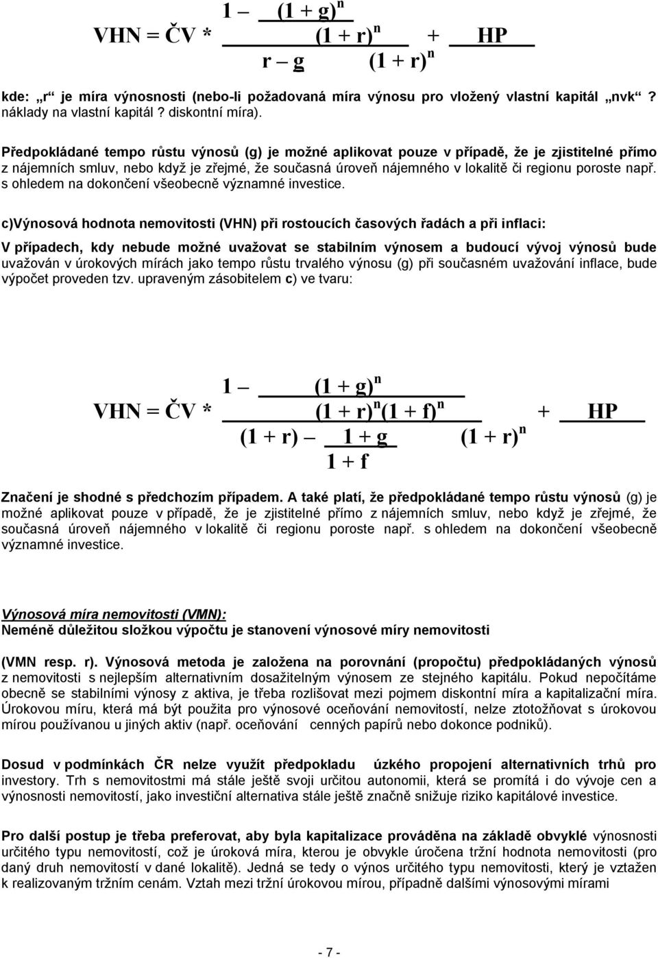 např. s ohledem na dokončení všeobecně významné investice.