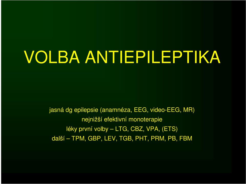 efektivní monoterapie léky první volby LTG,