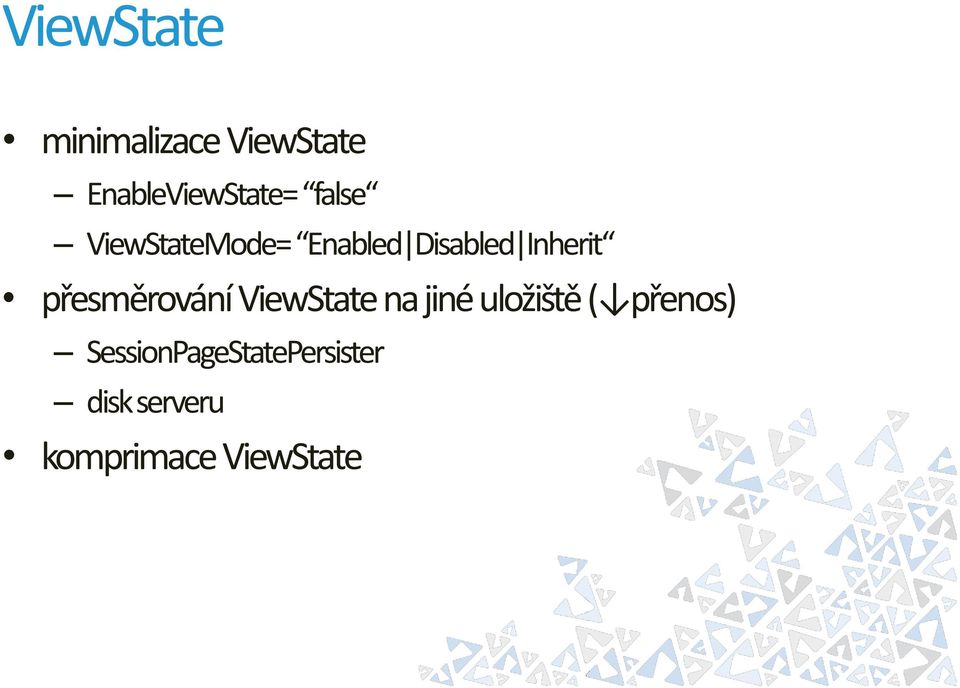 přesměrování ViewState na jiné uložiště ( přenos)