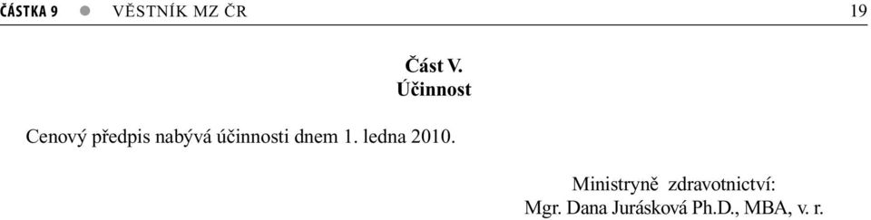 účinnosti dnem 1. ledna 2010.