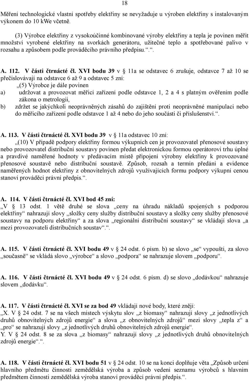 způsobem podle prováděcího právního předpisu... A. 112. V části čtrnácté čl.