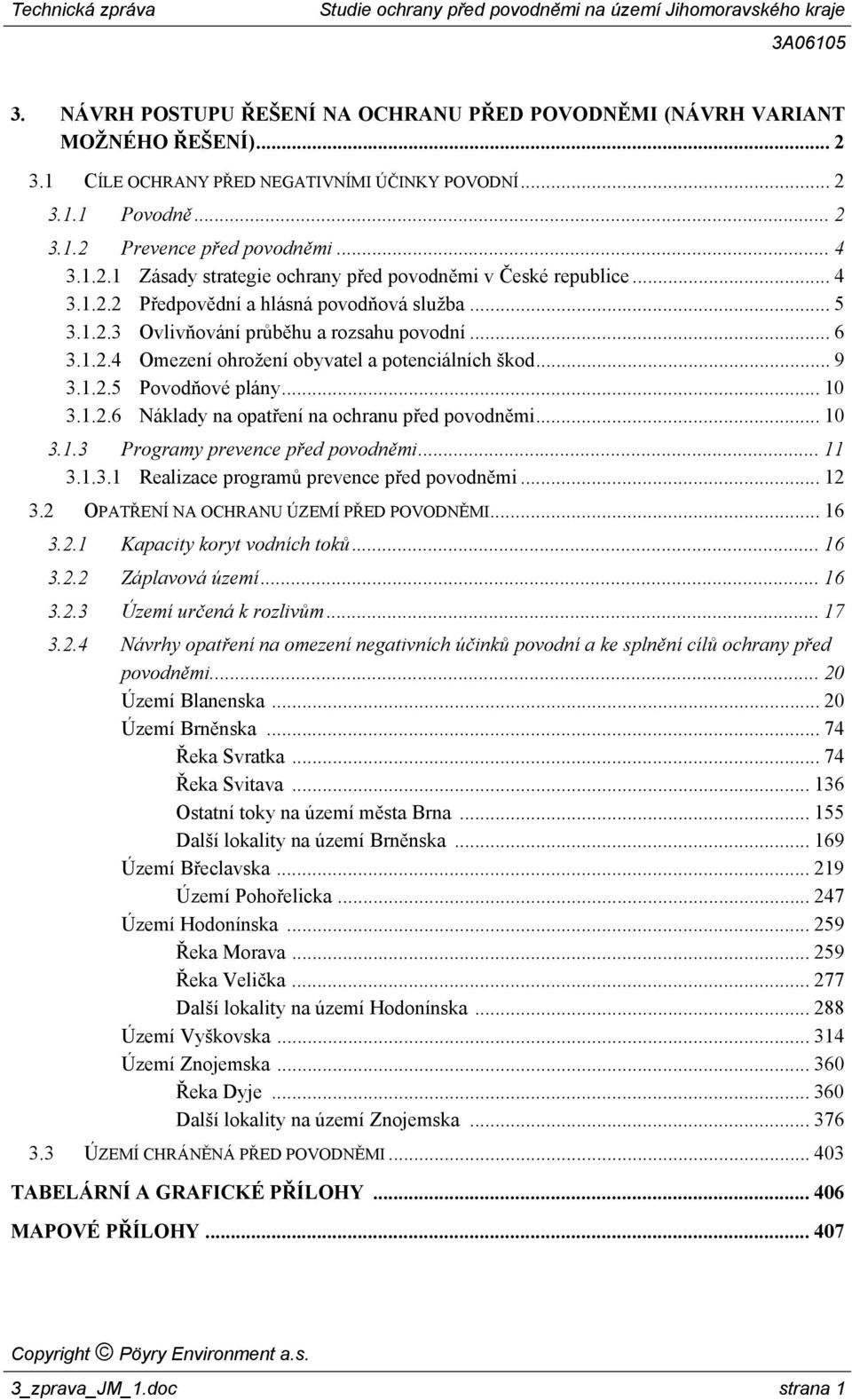 1.2.6 Náklady na opatření na ochranu před povodněmi... 10 3.1.3 Programy prevence před povodněmi... 11 3.1.3.1 Realizace programů prevence před povodněmi... 12 3.