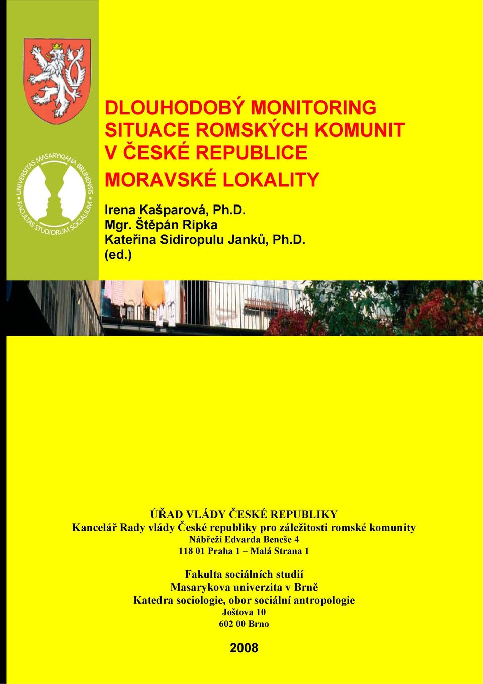 ) ÚŘAD VLÁDY ČESKÉ REPUBLIKY Kancelář Rady vlády České republiky pro záležitosti romské komunity Nábřeží