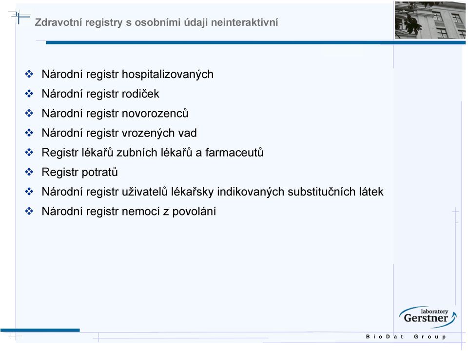 registr vrozených vad Registr lékařů zubních lékařů a farmaceutů Registr potratů