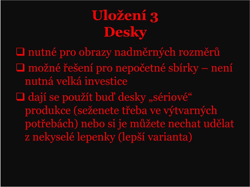 buď desky sériové produkce (seženete třeba ve výtvarných