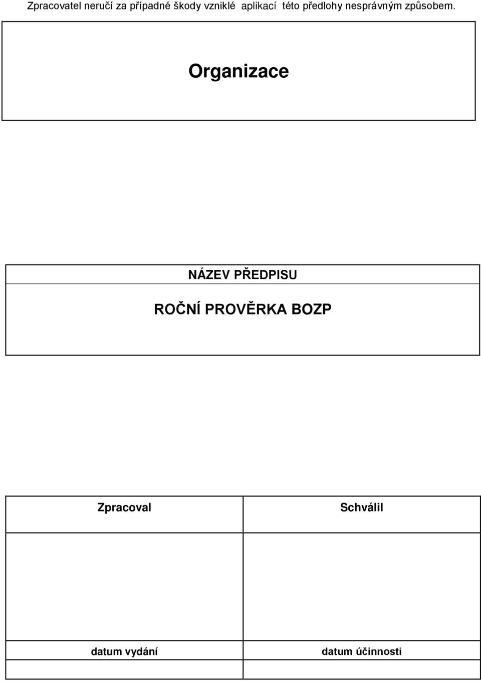 Organizace NÁZEV PŘEDPISU ROČNÍ PROVĚRKA BOZP