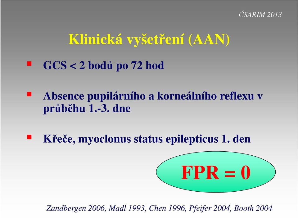 -3. dne Křeče, myoclonus status epilepticus 1.