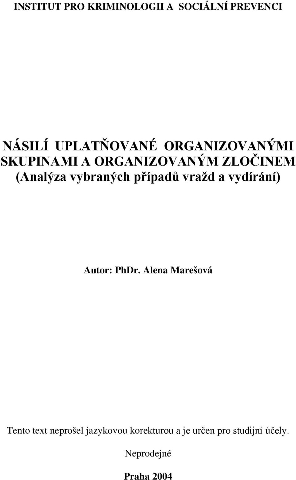 případů vražd a vydírání) Autor: PhDr.