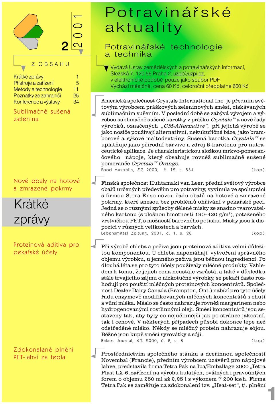 informací, Slezská 7, 120 56 Praha 2, uzpi@uzpi.cz, v elektronické podobì pouze jako soubor PDF.