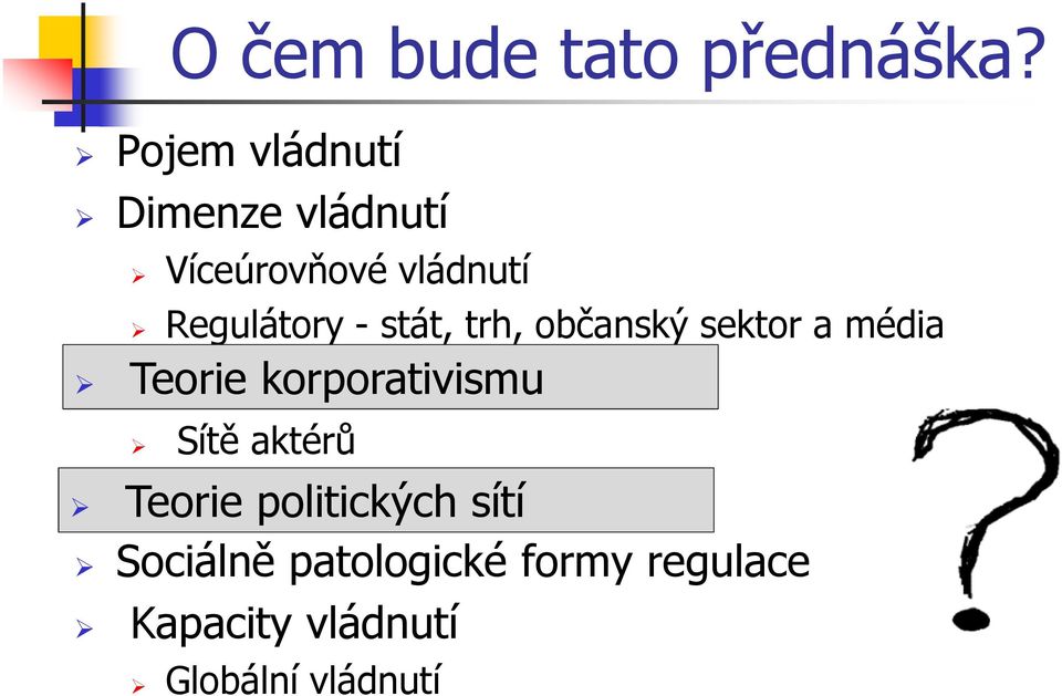 - stát, trh, občanský sektor a média Teorie korporativismu Sítě