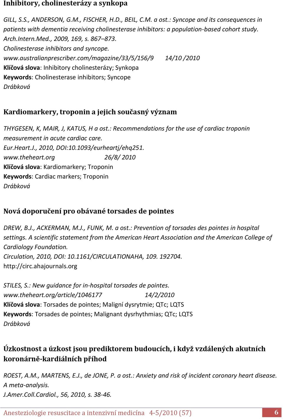 Cholinesterase inhibitors and syncope. www.australianprescriber.