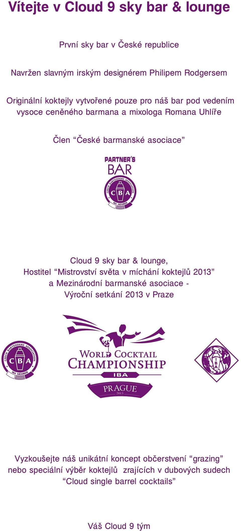 sky bar & lounge, Hostitel Mistrovství světa v míchání koktejlů 2013 a Mezinárodní barmanské asociace - Výroční setkání 2013 v Praze