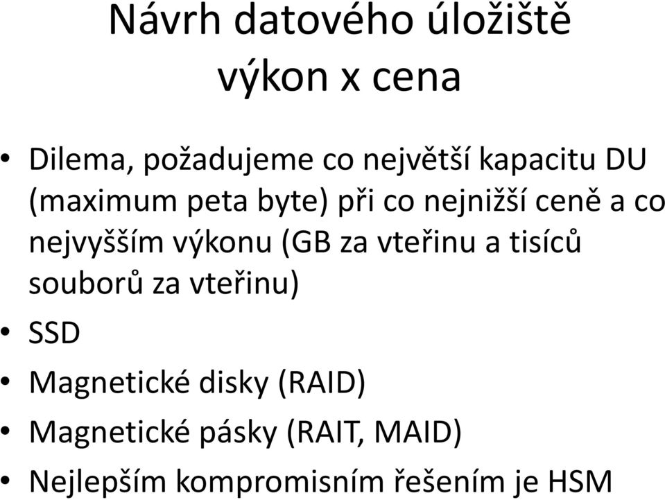 výkonu (GB za vteřinu a tisíců souborů za vteřinu) SSD Magnetické