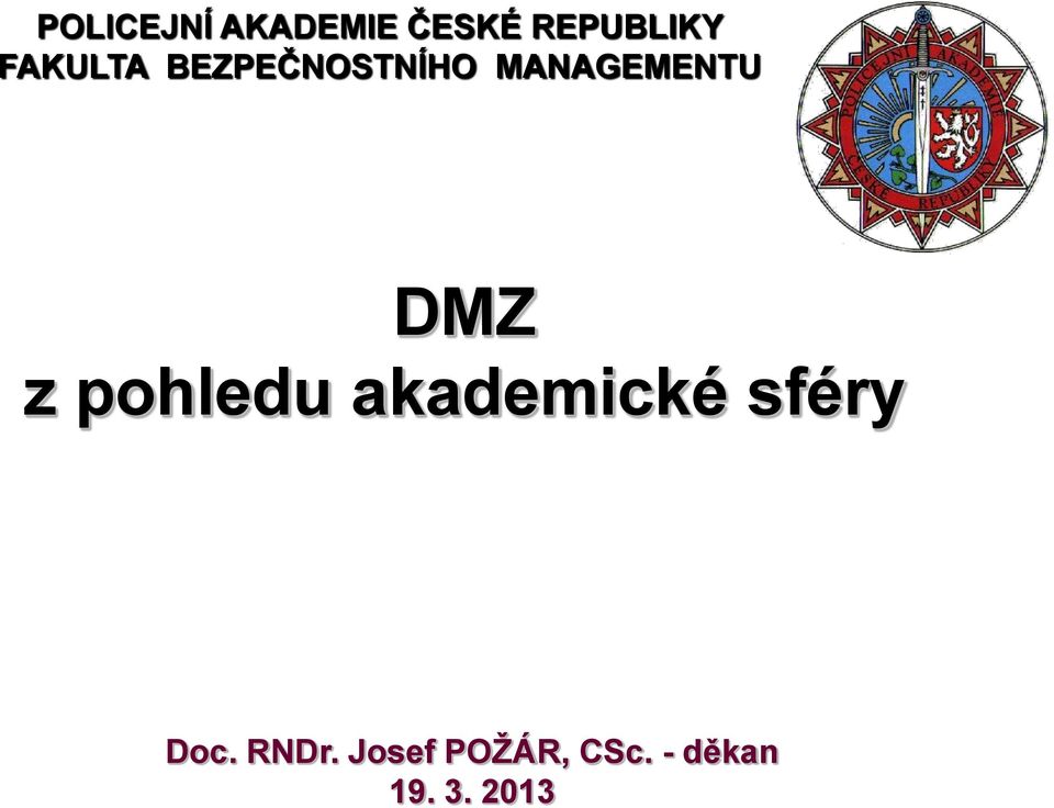 DMZ z pohledu akademické sféry Doc.