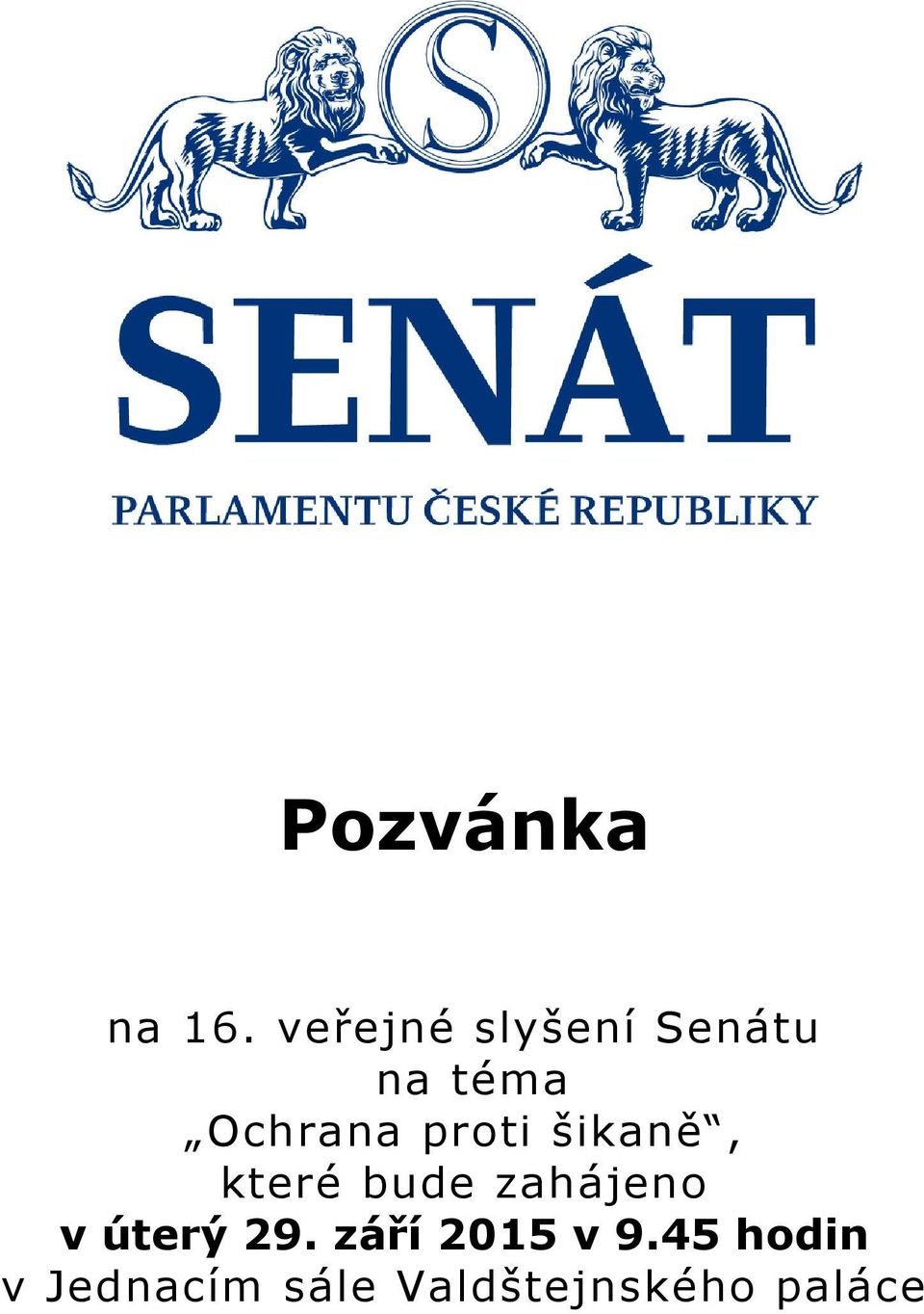 proti šikaně, které bude zahájeno v