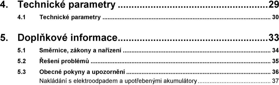 .. 34 5.2 Řešení problémů... 35 5.