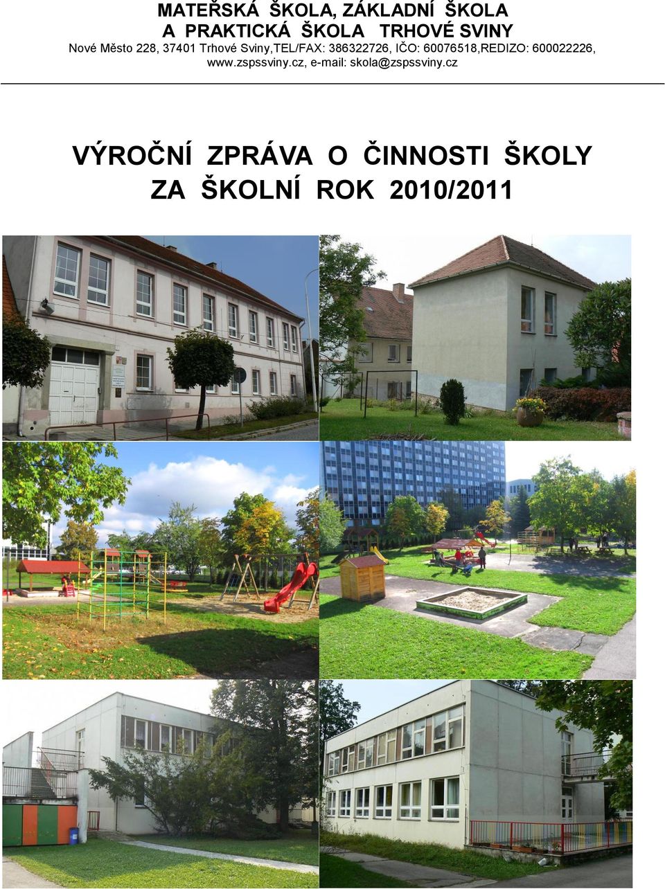 60076518,REDIZO: 600022226, www.zspssviny.