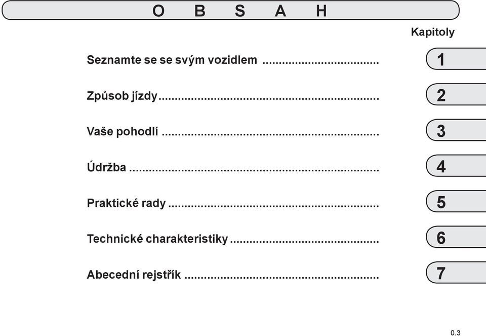 .. Praktické rady... Technické charakteristiky.