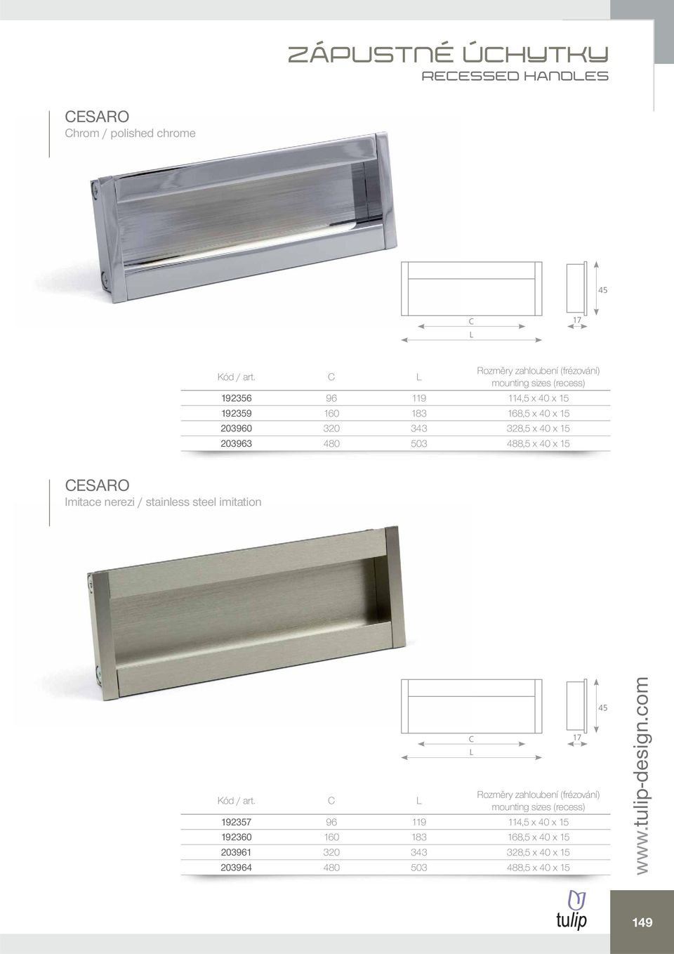 Imitace nerezi / stainless steel imitation 192357 96 119 114,5 x 40 x 15 192360 160