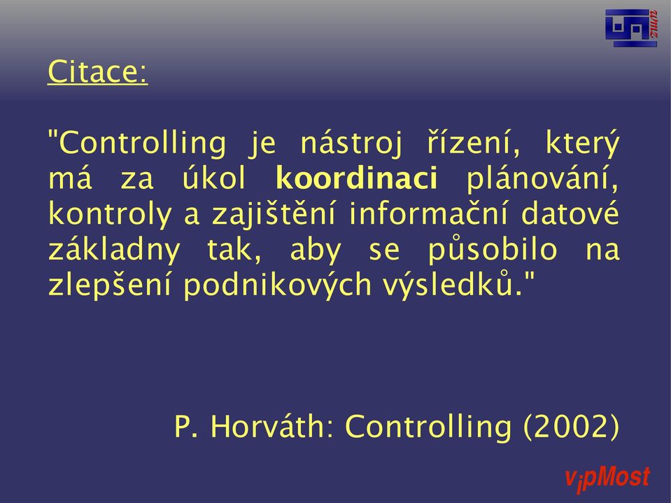 informační datové základny tak, aby se působilo na