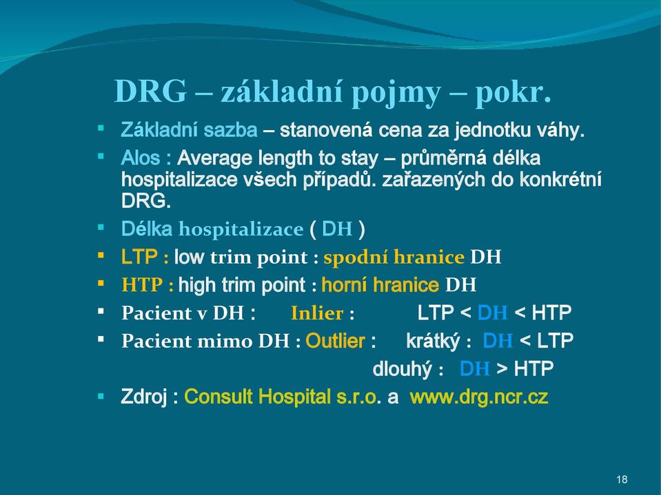 Délka hospitalizace ( DH ) LTP : low trim point : spodní hranice DH HTP : high trim point : horní hranice DH