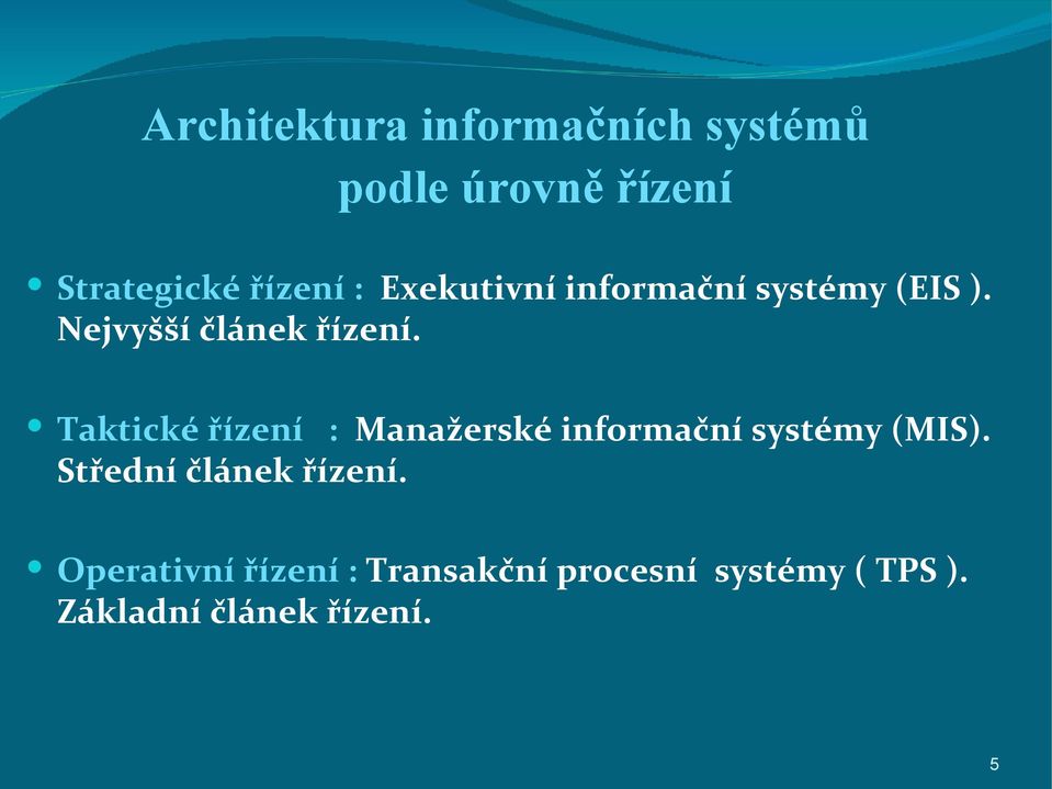Taktické řízení : Manažerské informační systémy (MIS).