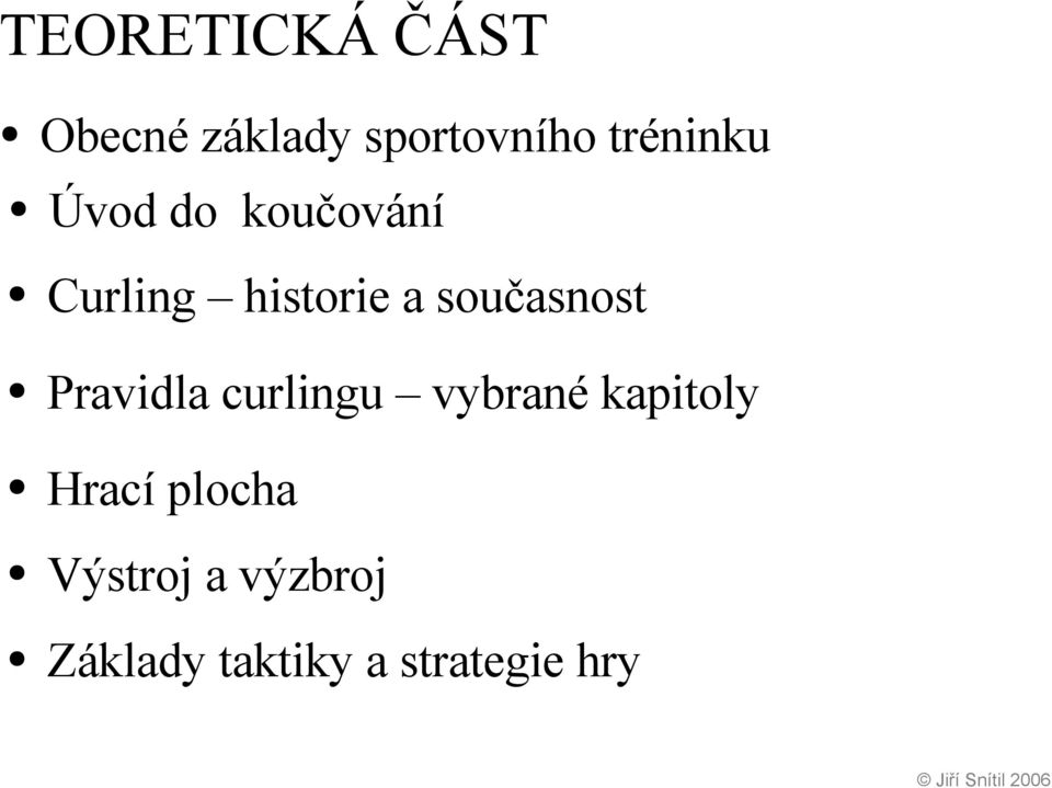 současnost Pravidla curlingu vybrané kapitoly