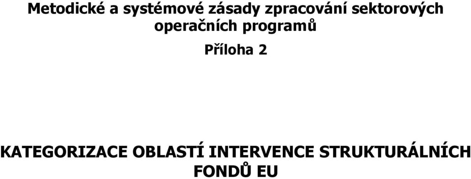 programů Příloha 2 KATEGORIZACE