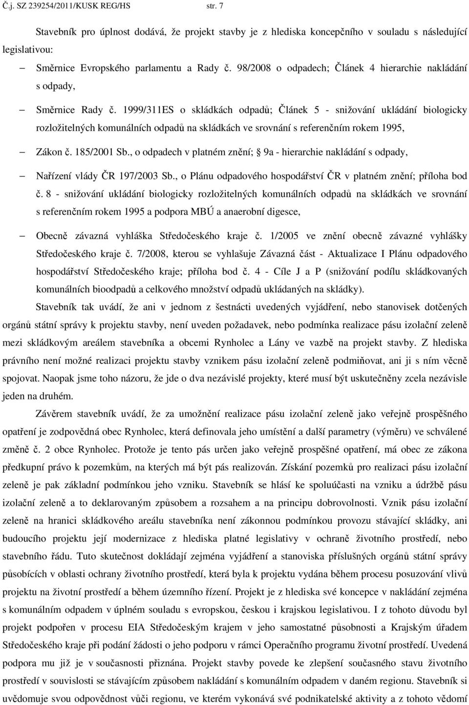 1999/311ES o skládkách odpadů; Článek 5 - snižování ukládání biologicky rozložitelných komunálních odpadů na skládkách ve srovnání s referenčním rokem 1995, Zákon č. 185/2001 Sb.