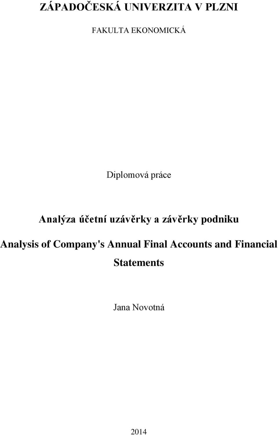 uzávěrky a závěrky podniku Analysis of Company's