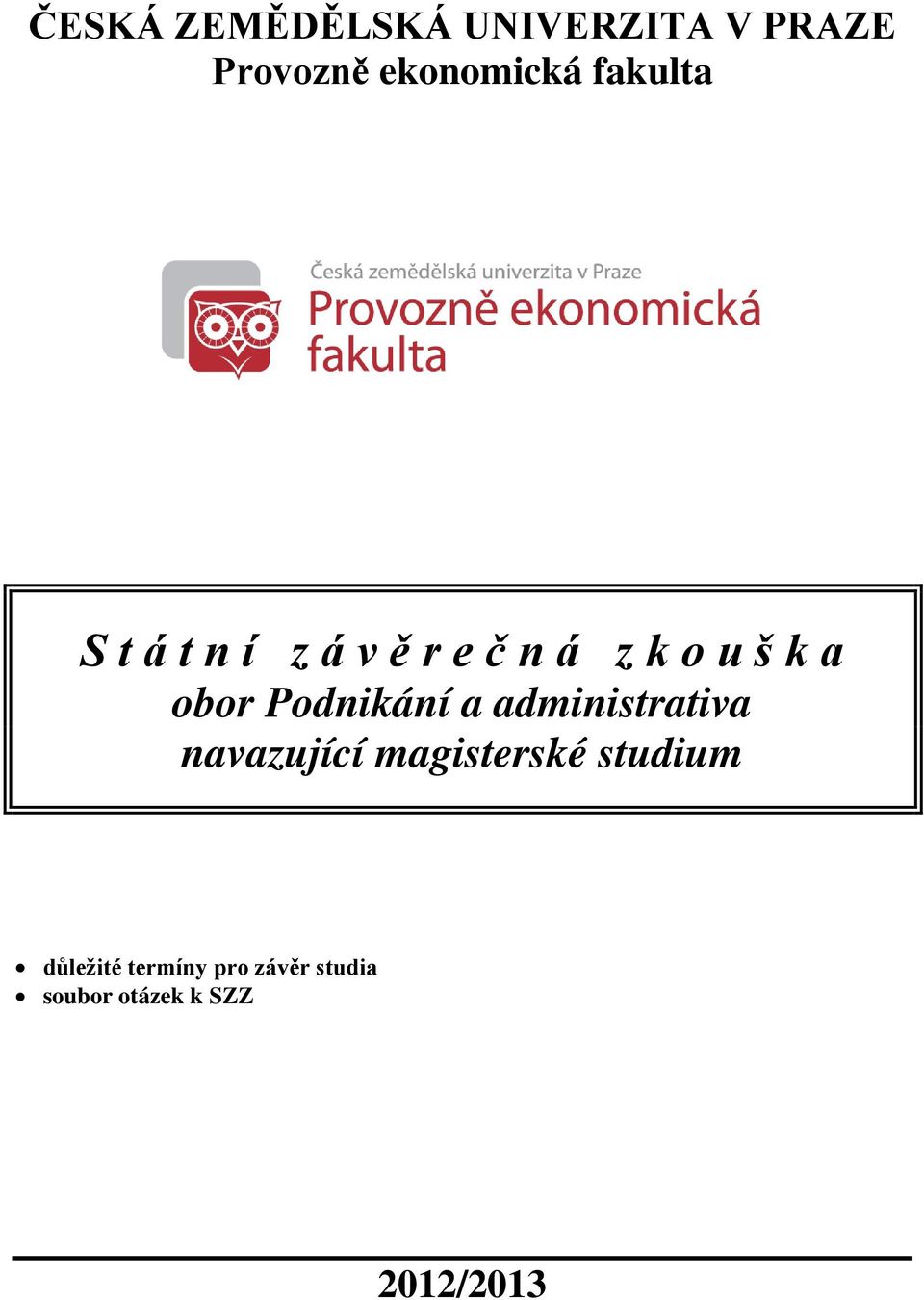 Podnikání a administrativa navazující magisterské studium