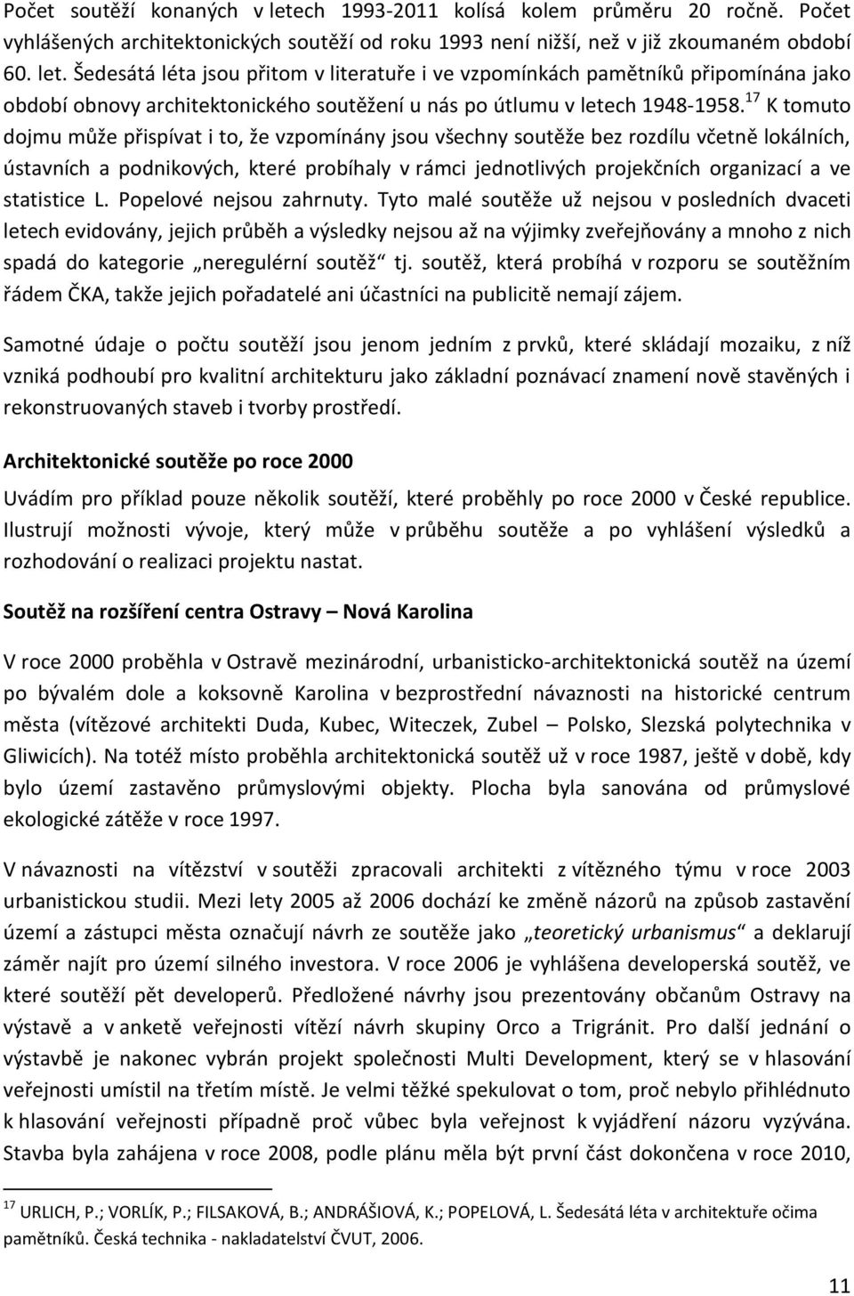 statistice L. Popelové nejsou zahrnuty.