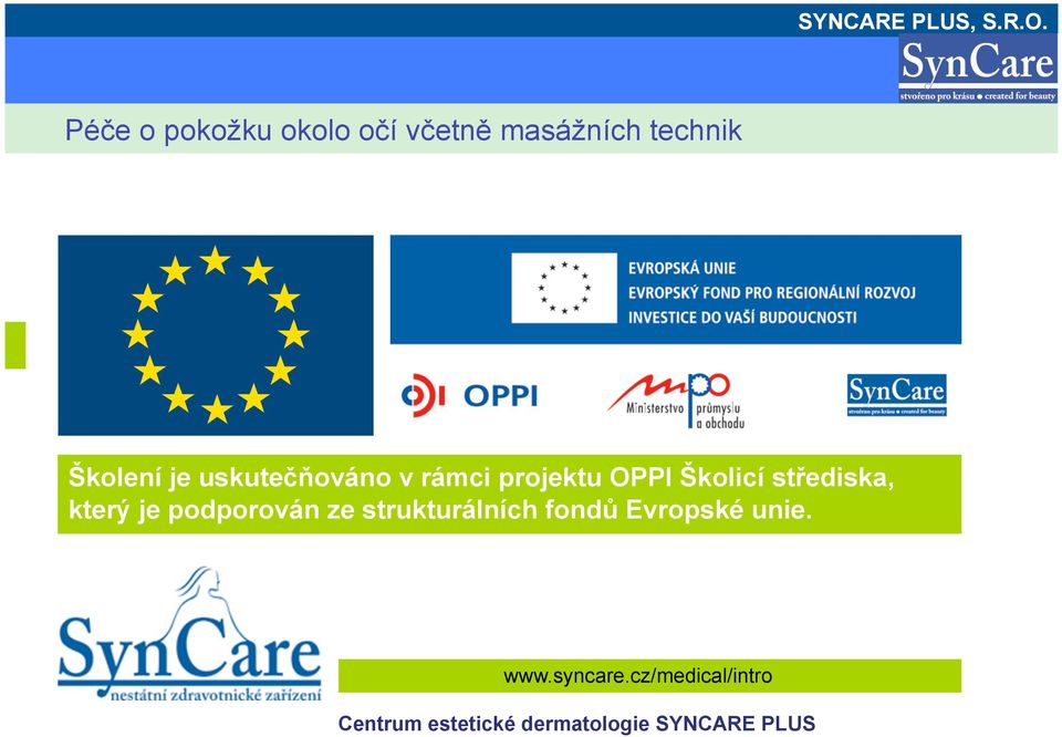 strukturálních fondů Evropské unie. www.syncare.